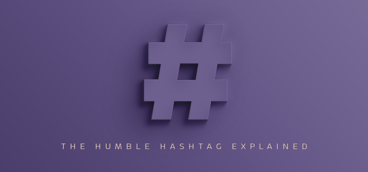 The humble hashtag explained