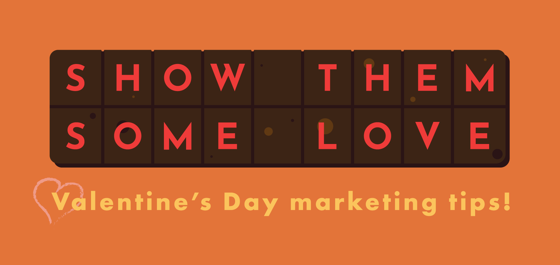 Marketing for Valentine’s Day  |  Shower your customers with love