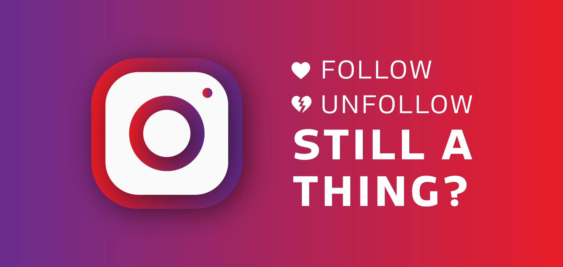 The Instagram follow-unfollow strategy – is it dead? - Sketch Corp.